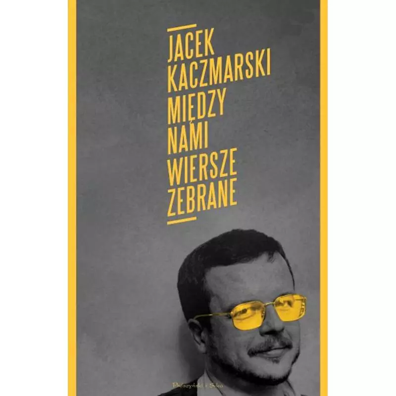 MIĘDZY NAMI WIERSZE ZEBRANE Jacek Kaczmarski - Prószyński