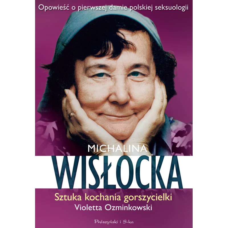 MICHALINA WISŁOCKA SZTUKA KOCHANIA GORSZYCIELKI Violetta Ozminkowski - Prószyński
