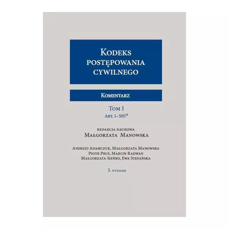 KODEKS POSTĘPOWANIA CYWILNEGO KOMENTARZ 1-2 Małgorzata Manowska, Ewa Stefańska, Andrzej Adamczuk - Wolters Kluwer