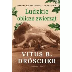 LUDZKIE OBLICZE ZWIERZĄT Vitus B. Droscher - Prószyński