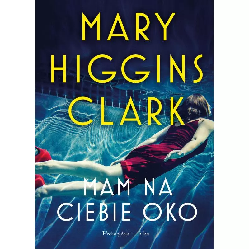 MAM NA CIEBIE OKO Mary Higgins Clark - Prószyński