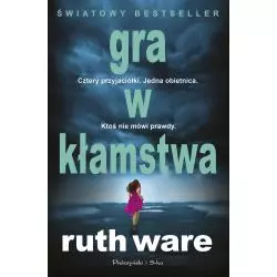 GRA W KŁAMSTWA Ruth Ware - Prószyński
