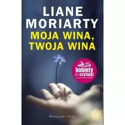 MOJA WINA TWOJA WINA Liane Moriarty - Prószyński