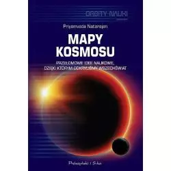 MAPY KOSMOSU PRZEŁOMOWE IDEE NAUKOWE DZIĘKI KTÓRYM ODKRYLIŚMY WSZECHŚWIAT Priyamyada Natarajan - Prószyński