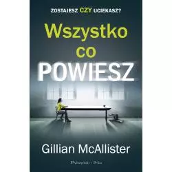 WSZYSTKO CO POWIESZ Gillian Mcallister - Prószyński