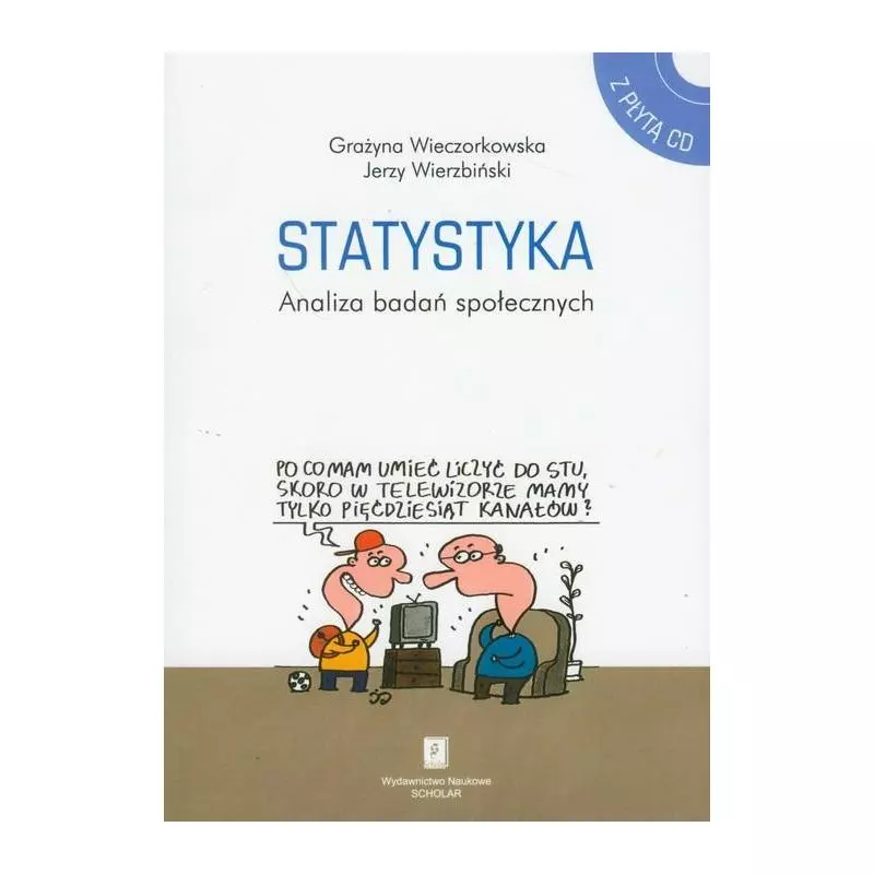 STATYSTYKA ANALIZA BADAŃ SPOŁECZNYCH Grażyna Wieczorkowska, Jerzy Wierzbiński - Scholar