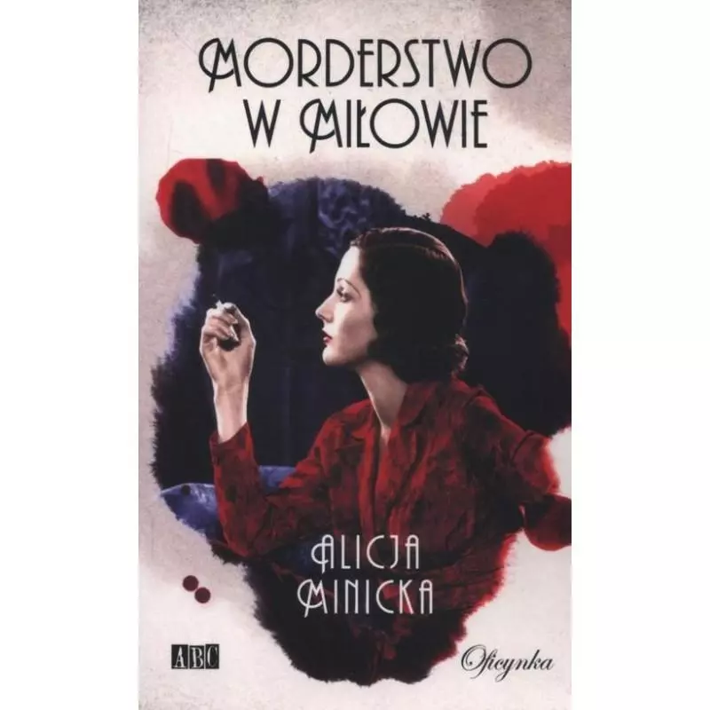 MORDERSTWO W MIŁOWIE Alina Minicka - Oficynka