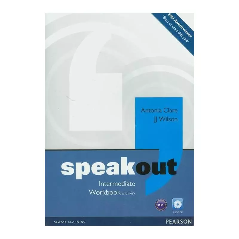 SPEAKOUT INTERMEDIATE WORKBOOK WITH KEY + CD Antonia Clare, JJ Wilson - Pearson SPEAKOUT INTERMEDIATE WORKBOOK WITH KEY + CD Antonia Clare, JJ Wilson - Pearson