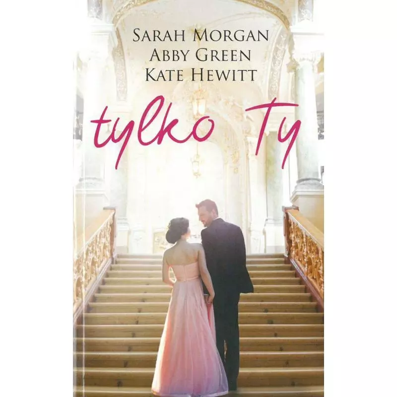 TYLKO TY Sarah Morgan, Abby Green, Kate Hewitt - HarperCollins