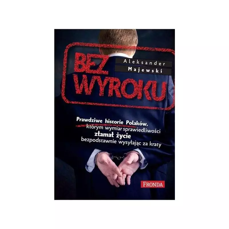 BEZ WYROKU Aleksander Majewski - Fronda