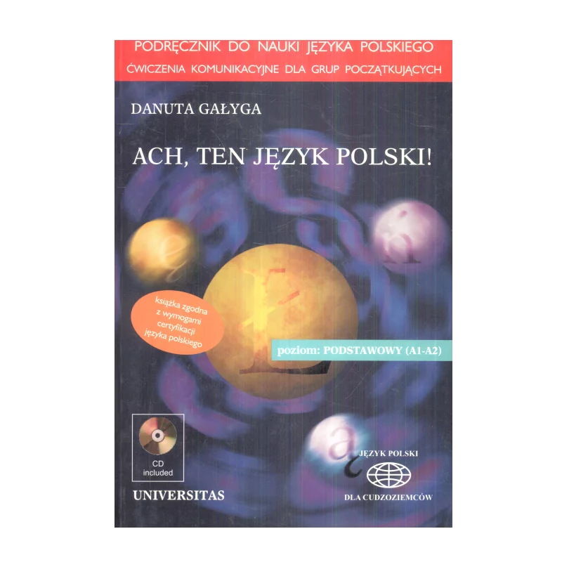 ACH, TEN JĘZYK POLSKI! Danuta Gałyga - Universitas