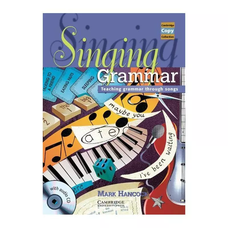 SINGING GRAMMAR BOOK WITH AUDIO CD TEACHING GRAMMAR THROUGH SONGS Mark Hancock - Cambridge University Press