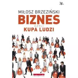 BIZNES CZYLI KUPA LUDZI Miłosz Brzeziński - Zwierciadlo