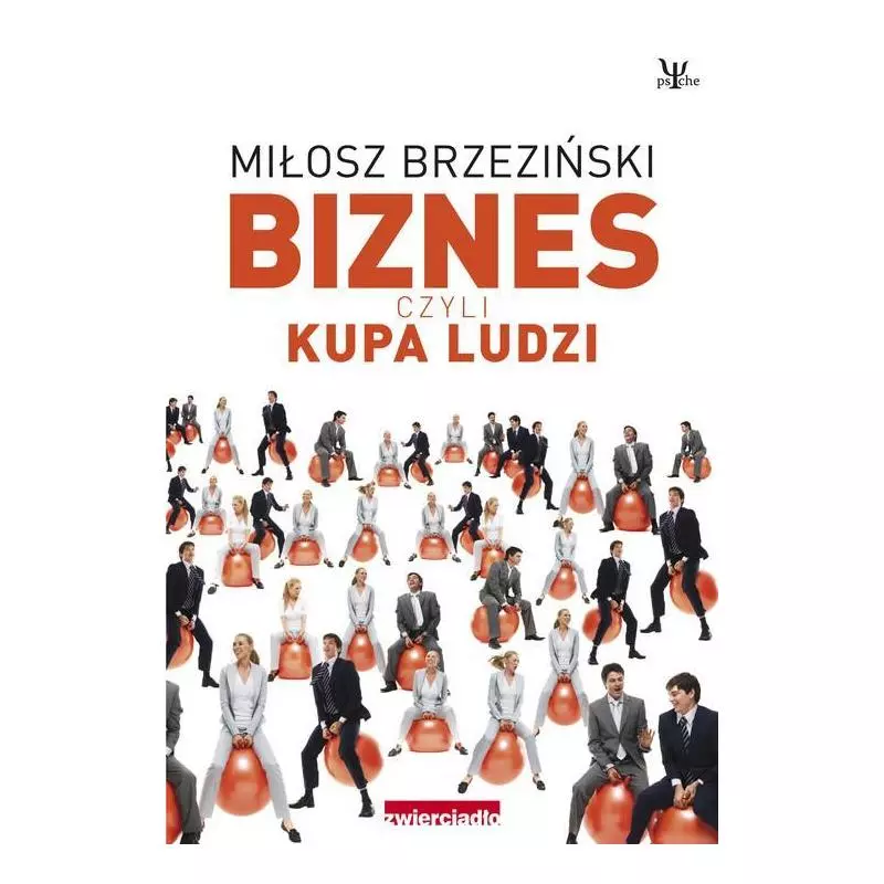 BIZNES CZYLI KUPA LUDZI Miłosz Brzeziński - Zwierciadlo