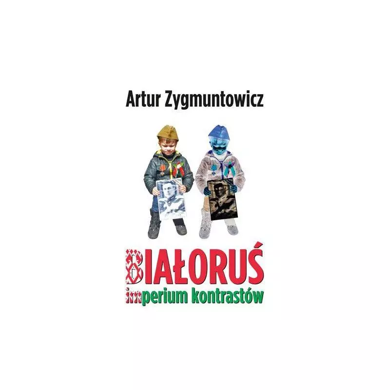 BIAŁORUŚ IMPERIUM KONTRASTÓW Artur Zygmunowicz - Bernardinum