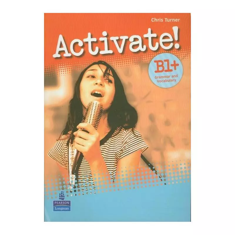 ACTIVATE! B1+ GRAMMAR AND VACABULARY Chris Turner - Pearson