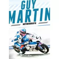 GUY MARTIN MOTOBIOGRAFIA Guy Martin - Sine Qua Non