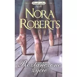 ROZTAŃCZONE ŻYCIE Nora Roberts - HarperCollins