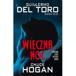 WIECZNA NOC Guillermo Del Toro, Chuck Hogan - Zysk i S-ka