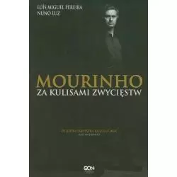 MOURINHO ZA KULISAMI ZWYCIĘSTW Luis Miguel Pereira, Nuno Luz - Sine Qua Non