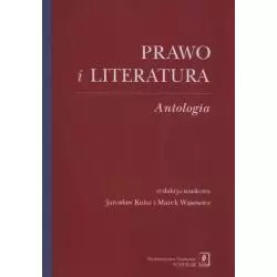 PRAWO I LITERATURA. ANTOLOGIA Jarosław Kuisz, Marek Wąsowicz - Scholar