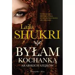 BYŁAM KOCHANKĄ ARABSKICH SZEJKÓW Laila Shukri - Prószyński