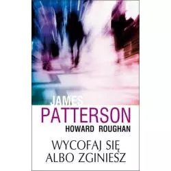 WYCOFAJ SIĘ ALBO ZGINIESZ Howard Roughan, James Patterson - Albatros