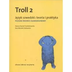 TROLL 2 JĘZYK SZWEDZKI TEORIA I PRAKTYKA POZIOM ŚREDNIO ZAAWANSOWANY Hanna, Dymel-Trzebiatowska - Słowo / obraz terytoria