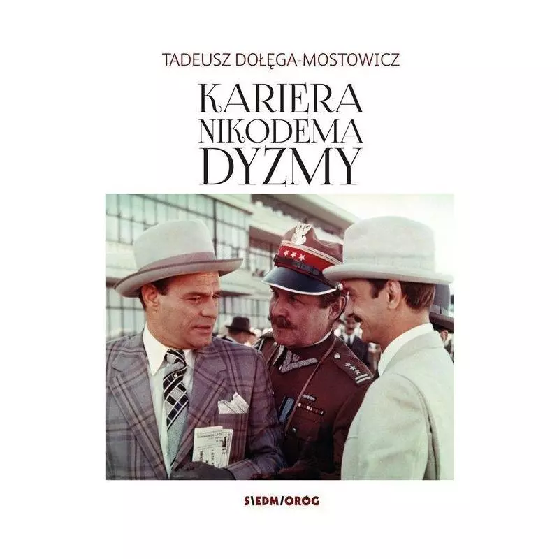 KARIERA NIKODEMA DYZMY Tadeusz Dołęga-Mostowicz - Siedmioróg