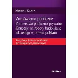 ZAMÓWIENIA PUBLICZNE, PARTNERSTWO PUBLICZNO-PRYWATNE, KONCESJE NA ROBOTY BUDOWLANE LUB USŁUGI W PRAWIE POLSKIM - Difin