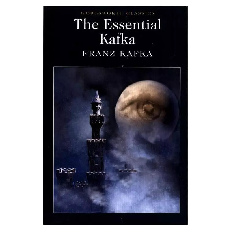 THE ESSENTIAL KAFKA Franz Kafka - Wordsworth