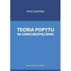 TEORIA POPYTU NA SAMOUBEZPIECZENIE Piotr Dudziński - Wydawnictwo Uniwersytetu Gdańskiego