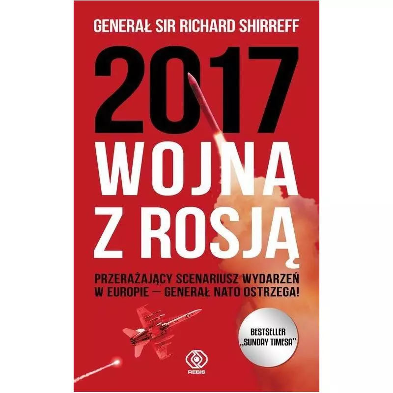 2017 WOJNA Z ROSJĄ Richard Shirreff - Rebis
