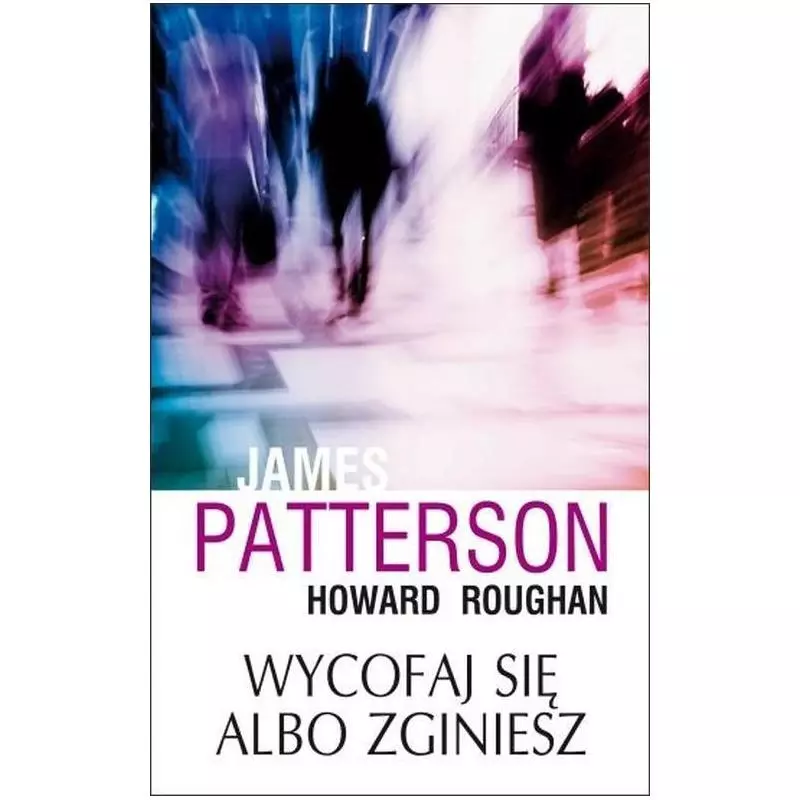 WYCOFAJ SIĘ ALBO ZGINIESZ Howard Roughan, James Patterson - Albatros