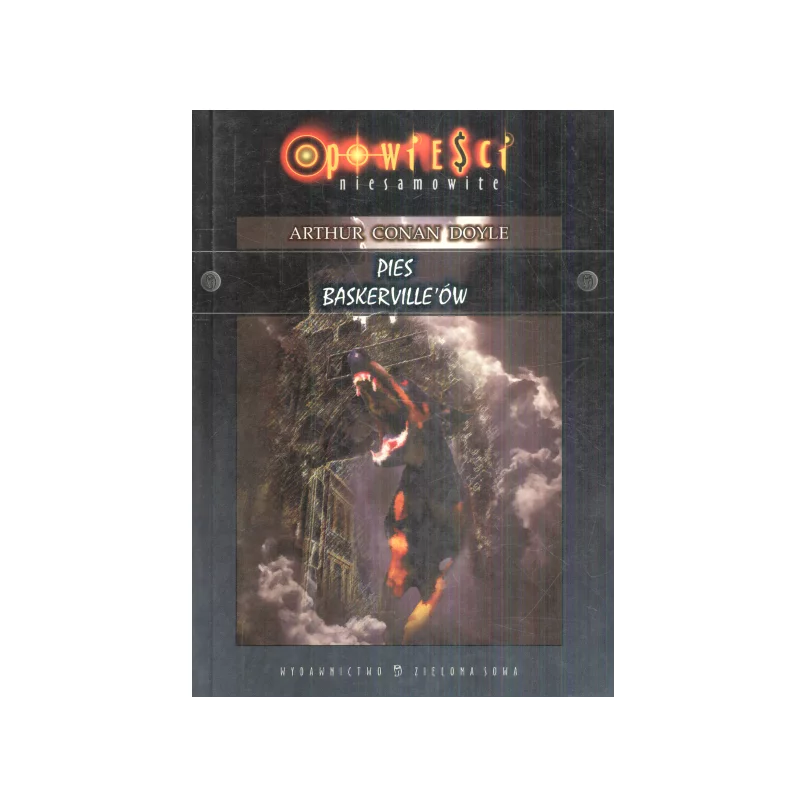 PIES BASKERVILLEÓW Arthur Conan Doyle - Zielona Sowa PIES BASKERVILLEÓW Arthur Conan Doyle - Zielona Sowa