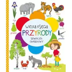 WIELKA KSIĘGA PRZYRODY SŁOWNICZEK OBRAZKOWY - Olesiejuk