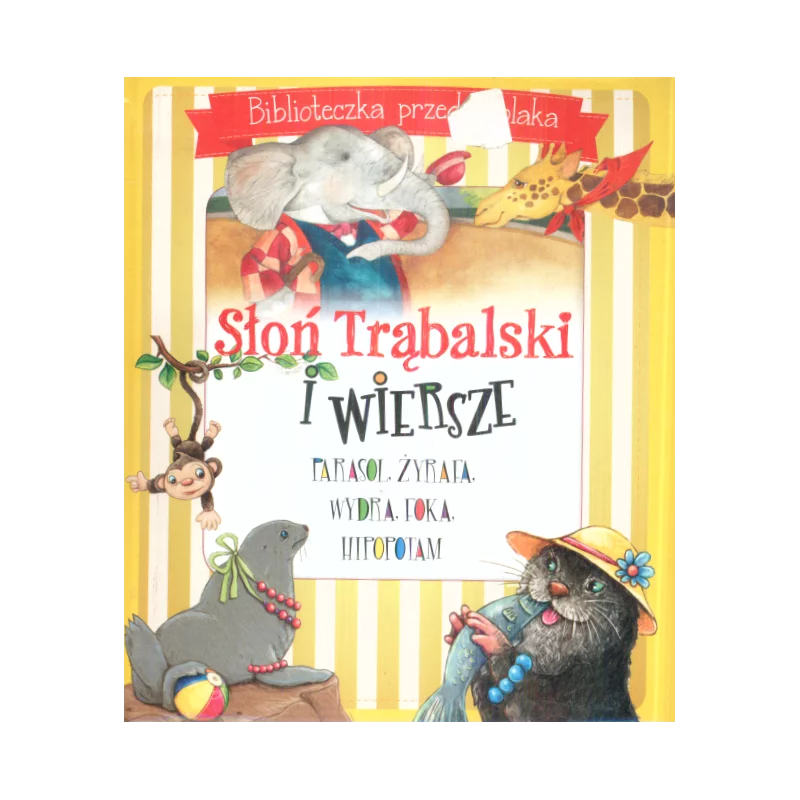 SŁOŃ TRĄBALSKI I WIERSZE BIBLIOTECZKA PRZEDSZKOLAKA - Olesiejuk