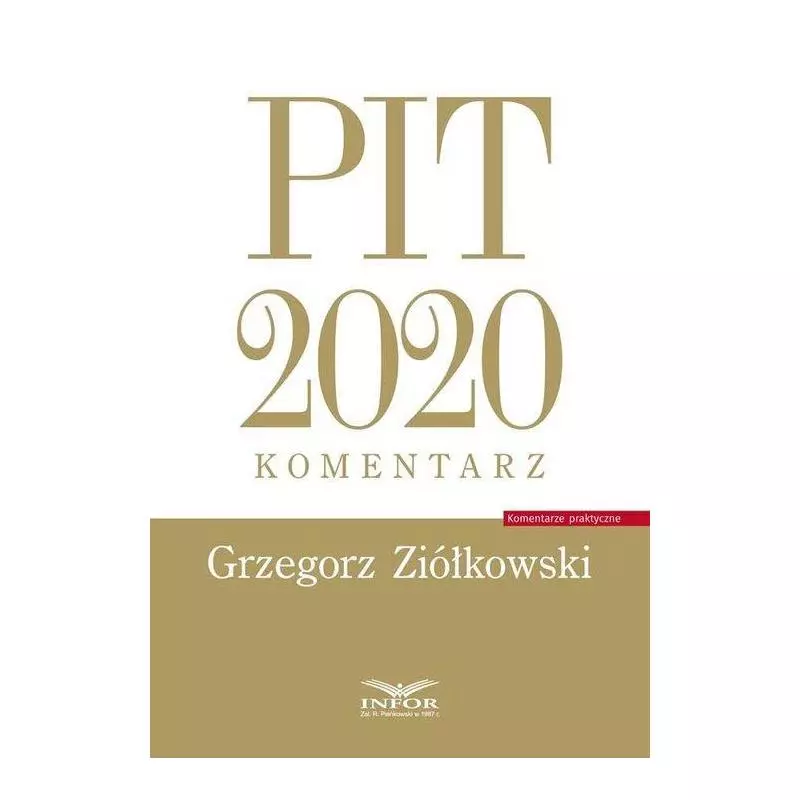 PIT 2020 KOMENTARZ Grzegorz Ziółkowski - Infor