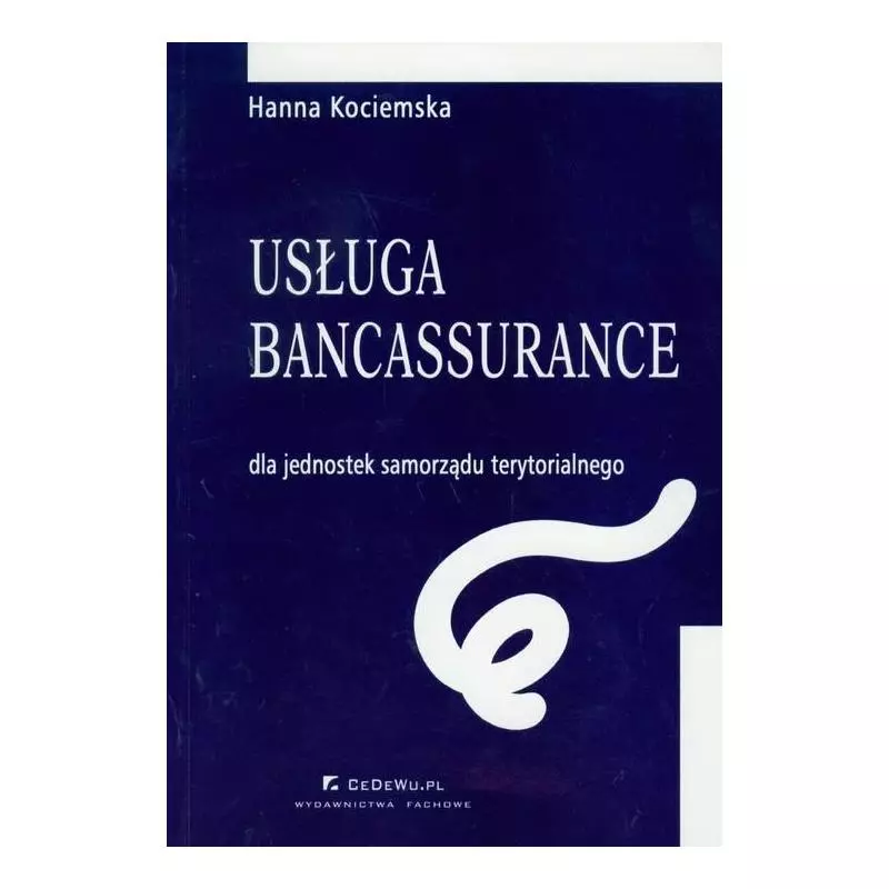 USŁUGA BANCASSURANCE DLA JEDNOSTEK SAMORZĄDU TERYTORIALNEGO Hanna Kociemska - CEDEWU