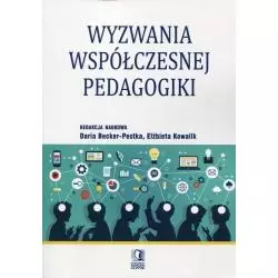WYZWANIA WSPÓŁCZESNEJ PEDAGOGIKI Daria Becker-Pestka, Elżbieta Kowalik - CEDEWU