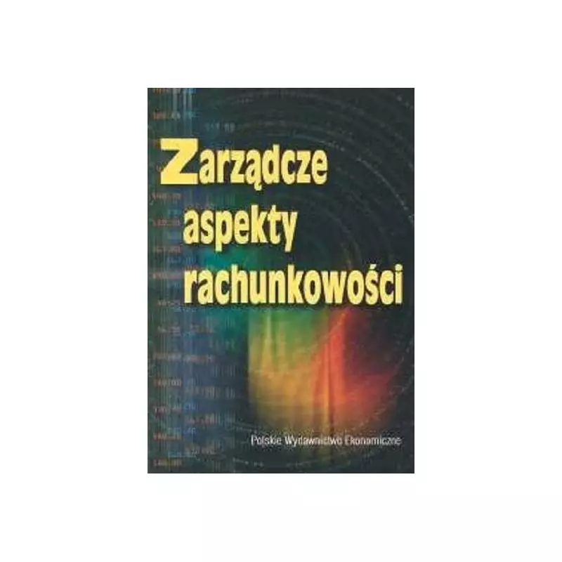 ZARZĄDCZE ASPEKTY RACHUNKOWOŚCI Teresa Kiziukiewicz - Polskie Wydawnictwo Ekonomiczne