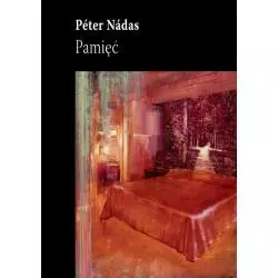 PAMIĘĆ Peter Nadas - Biuro Literackie