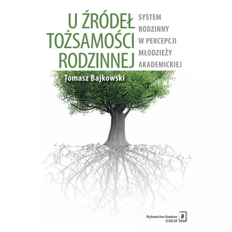 U ŹRÓDEŁ TOŻSAMOŚCI RODZINNEJ Tomasz Bajkowski - Scholar