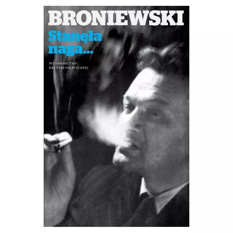 STANĘŁA NAGA… Władysław Broniewski - Krytyka Polityczna