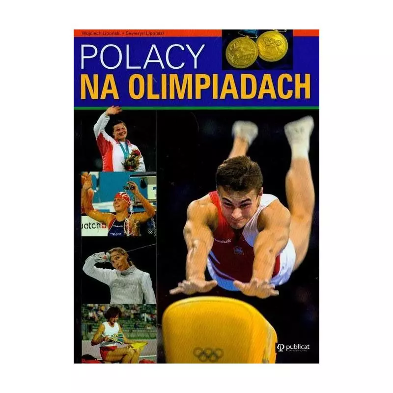 POLACY NA OLIMPIADACH Wojciech Lipoński, Seweryn Lipoński - Publicat