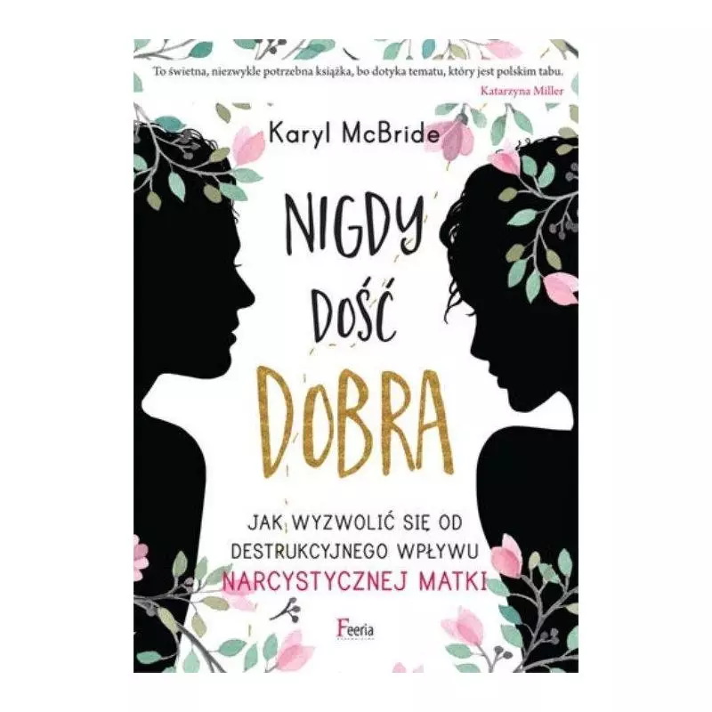 NIGDY DOŚĆ DOBRA Karyl McBride - Feeria