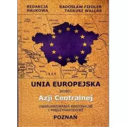 UNIA EUROPEJSKA WOBEC AZJI CENTRALNEJ Radosław Fiedler - FNCE