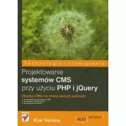 PROJEKTOWANIE SYSTEMÓW CMS PRZY UŻYCIU PHP I JQUERY Verens Kae - Helion