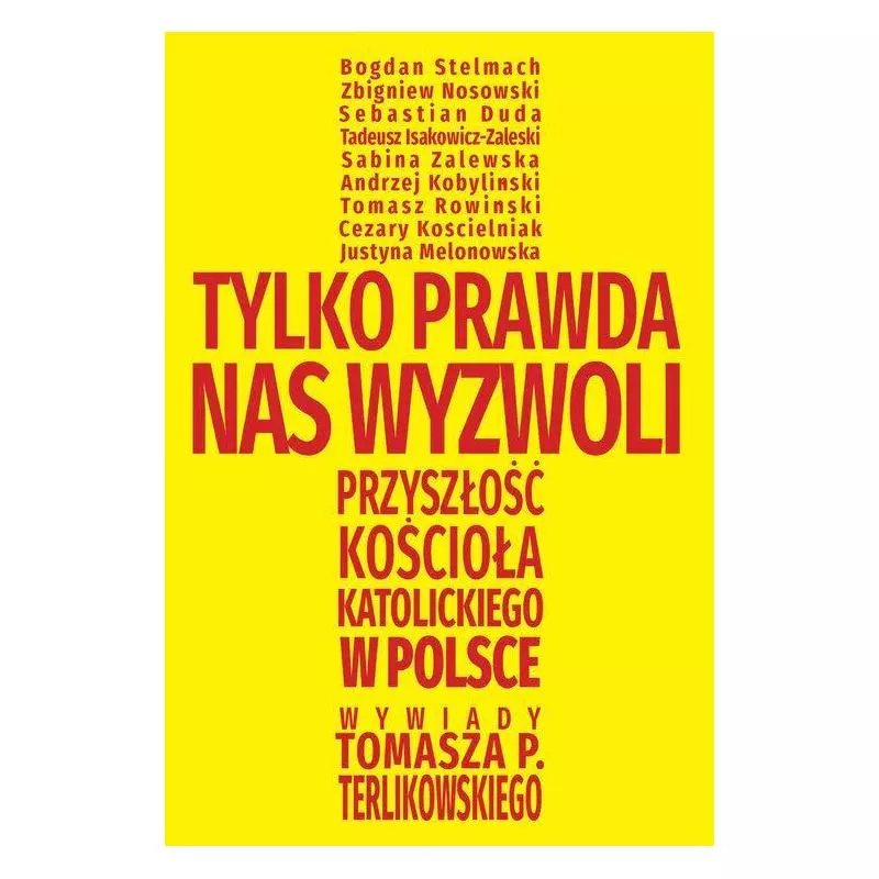 TYLKO PRAWDA NAS WYZWOLI Tomasz Terlikowski - Fronda
