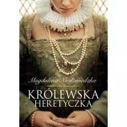 KRÓLEWSKA HERETYCZKA Magdalena Niedźwiedzka - Prószyński